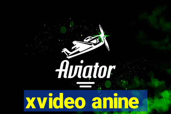 xvideo anine